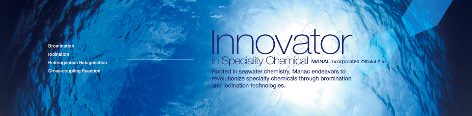 Rooted in seawater chemistry, Manac endeavors to revolutionize specialty chemicals through bromination and iodination technologies.